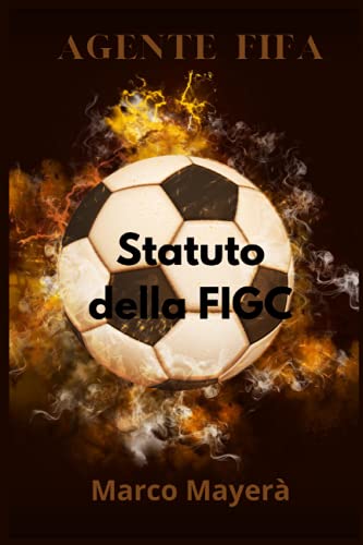 Agente Fifa: Statuto della FIGC approvato dall'Assemblea Straordinaria del 20 Giugno 2011. Gli articoli sono annotati, commentati ed approfonditi rispetto al testo fornito dalla FIGC.