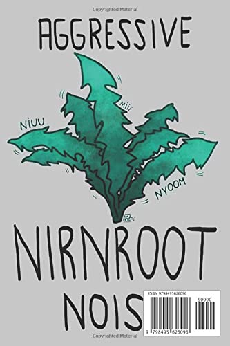 Aggressive Nirnroot Noises Notebook: - Letter Size 6 x 9 inches, 110 wide ruled pages