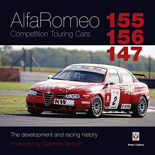 Alfa Romeo 155/156/147 Competition Touring Cars: The Cars development and racing history (English Edition)