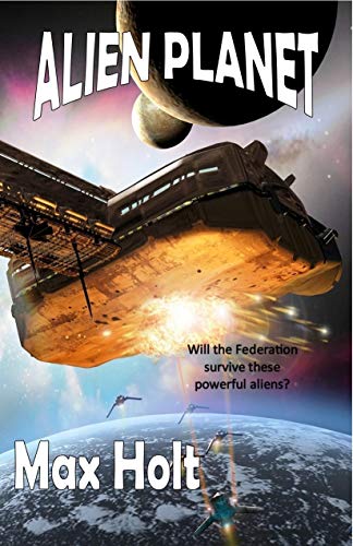 Alien Planet: Will the Federation survive these powerful aliens? (English Edition)