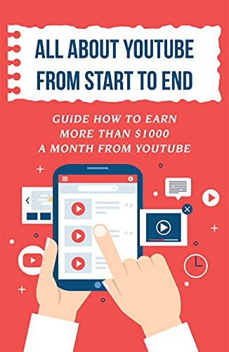 All About Youtube From Start To End: Guide How To Earn More Than $1000 A Month From Youtube: Youtube Cards (English Edition)