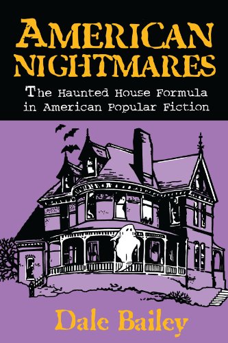 American Nightmares: The Haunted House Formula in American Popular Fiction (English Edition)
