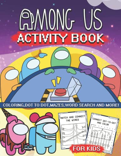 Ámóng Ús Activity Book For Kids Ages 3-7: A Fun Kid Workbook Game For Learning, Coloring, Dot to Dot, Mazes, Word Search and More!