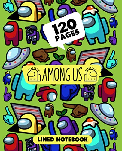 Among Ús: Lined Notebook (120 pages): Great Quality Composition Wide Ruled Journal Writing Diary Drawing Coloring Sketchbook School Supplies Teens ... College Student Best Gamer Gift Ideas 2021