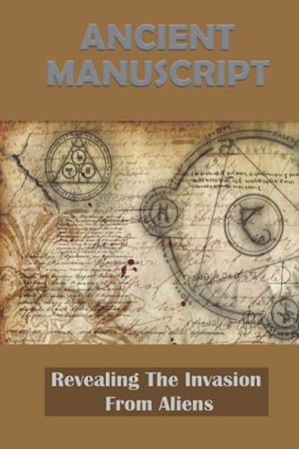 Ancient Manuscript: Revealing The Invasion From Aliens