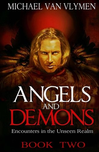 Angels and Demons Book Two: Encounters in the Unseen Realm: Volume 3 (Pocketbooks)