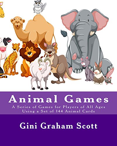 Animal Games: A Series of Games for Players of All Ages Using a Set of 144 Animal Cards (English Edition)