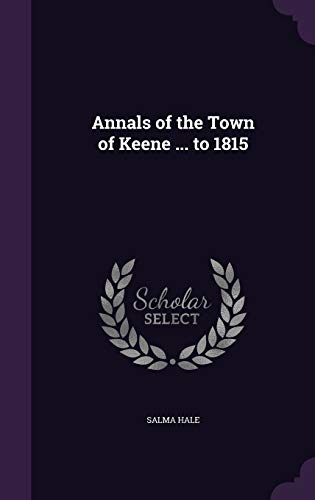 Annals of the Town of Keene ... to 1815