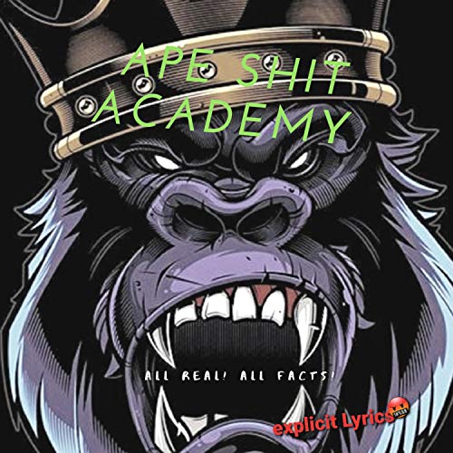 Ape Shit Academy [Explicit]
