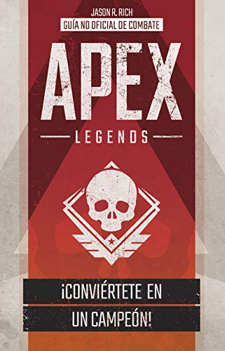 APEX LEGENDS. Guía no oficial de combate (Libros basados en juegos)