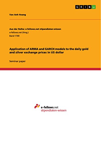 Application of ARMA and GARCH models to the daily gold and silver exchange prices in US dollar (English Edition)