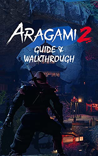 ARAGAMI 2 Guide & Walkthrough: Tips - Tricks - And More! (English Edition)