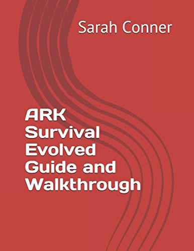 ARK Survival Evolved Guide and Walkthrough