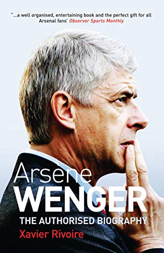 Arsène Wenger: The Biography