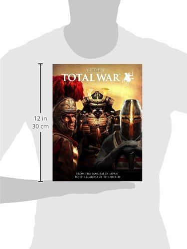 ART OF TOTAL WAR HC: From the Samurai of Japan to the Legions of the North