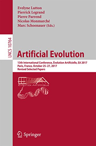 Artificial Evolution: 13th International Conference, Évolution Artificielle, EA 2017, Paris, France, October 25–27, 2017, Revised Selected Papers (Lecture ... Science Book 10764) (English Edition)