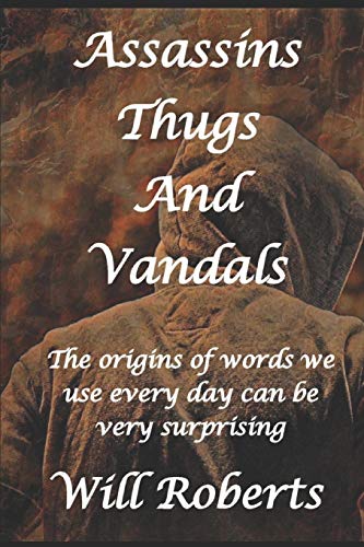 Assasins, Thugs and Vandals