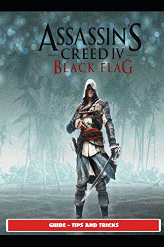 Assassin's Creed IV: Black Flag Guide - Tips and Tricks
