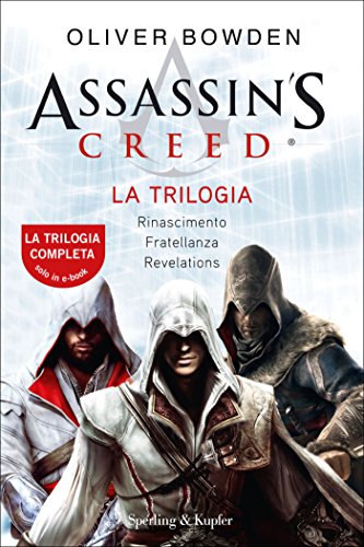 Assassin's Creed - La trilogia: Rinascimento, Fratellanza, Revelations (Assassin's Creed (versione italiana)) (Italian Edition)