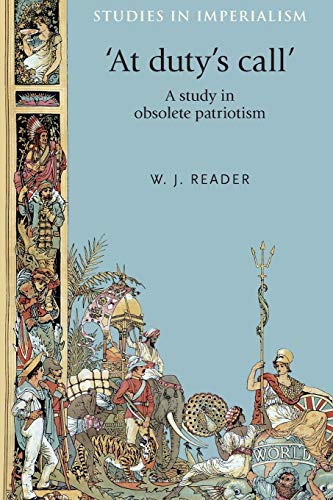 'At Duty's Call': A Study in Obsolete Patriotism (Studies in Imperialism)