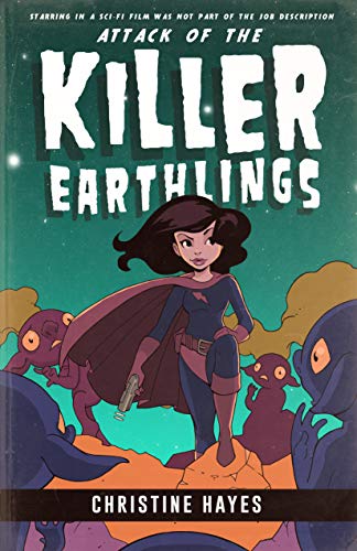 Attack of the Killer Earthlings (English Edition)