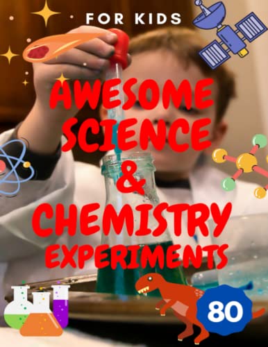 Awesome Science & Chemistry Experiments for Kids.80 amazing & Fun STEAM/STEM activities for kids.Real science for kids