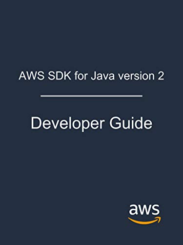 AWS SDK for Java version 2: Developer Guide (English Edition)