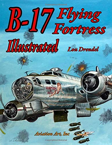 B-17 Flying Fortress Illustrated (The Illustrated Series)