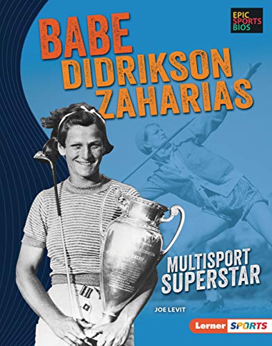 Babe Didrikson Zaharias: Multisport Superstar (Epic Sports Bios (Lerner ™ Sports)) (English Edition)