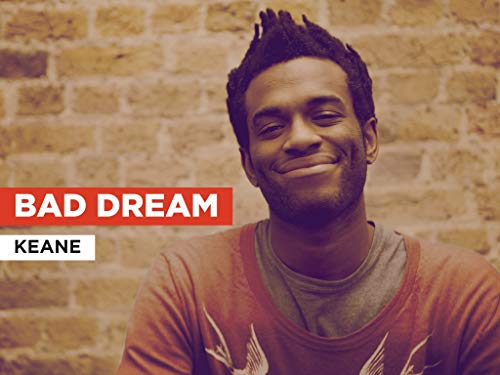 Bad Dream al estilo de Keane