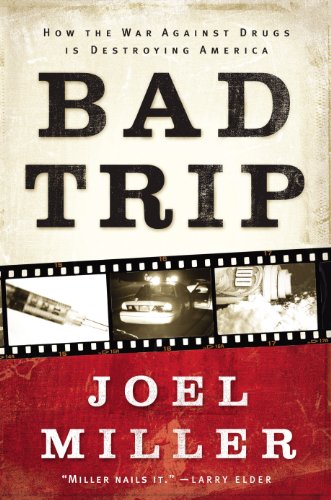 Bad Trip: How the War Against Drugs is Destroying America (English Edition)