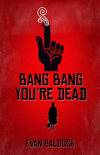 Bang Bang, You're Dead (English Edition)
