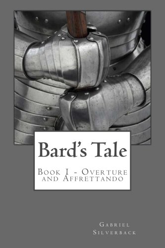 Bard's Tale: Book 1 - Overture and Affrettando: Volume one (Bard's Tale: Overture and Affrettando)