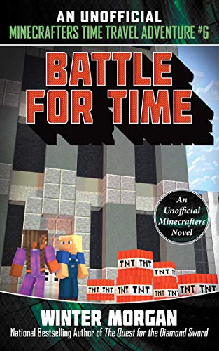 Battle for Time: An Unofficial Minecrafters Time Travel Adventure, Book 6 (English Edition)