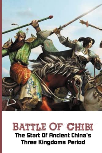 Battle Of Chibi: The Start Of Ancient China’s Three Kingdoms Period