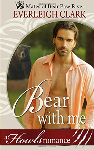 Bear With Me: A Howls Romance: Volume 2 (The Mates of Bear Paw River)