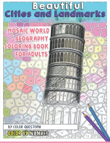 Beautiful Cities and Landmarks Color By Number - Mosaic World Geography Coloring Book for Adults: 2 (Fun Adult Color by Number Coloring)