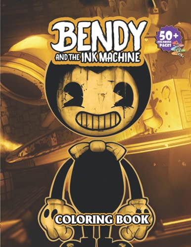 Bendy and The Ink Machine Coloring Book: Great Coloring Book For Kid And Adult, Amazing Gifts For Birthday And Events..