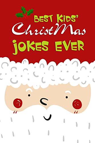 Best Kids' Christmas Jokes Ever: 150+ Hillarious Christmas Q&A bonus Knock Knock Jokes (English Edition)