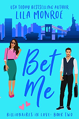 Bet Me: A Romantic Comedy (Billionaires in Love Book 2) (English Edition)