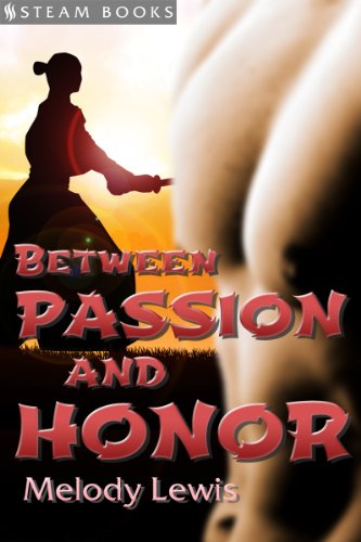 Between Passion and Honor - Sexy Historical Gay Asian Samurai M/M Erotic Romance from Steam Books (Exotic Man Love Book 3) (English Edition)