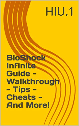 BioShock Infinite Guide - Walkthrough - Tips - Cheats - And More! (English Edition)