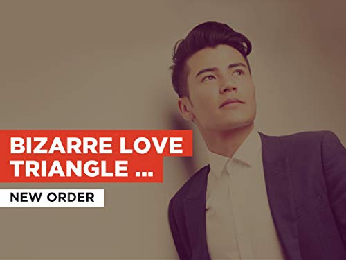 Bizarre Love Triangle (Radio Version) al estilo de New Order