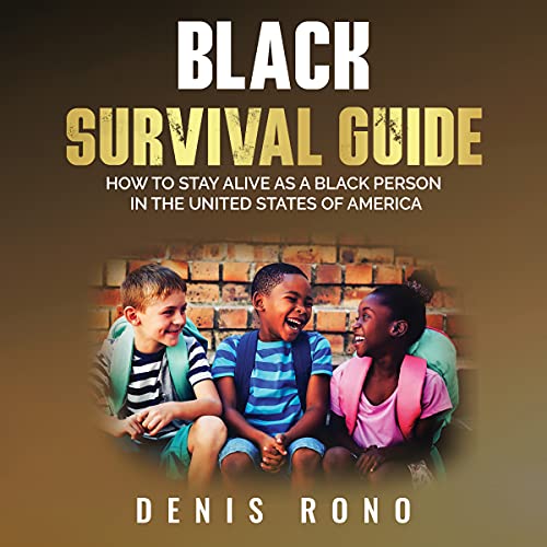 Black Survival Guide: How To Stay Alive as A Black Person In the United States of America (English Edition)