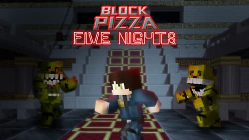 Block Pizza Five Nights