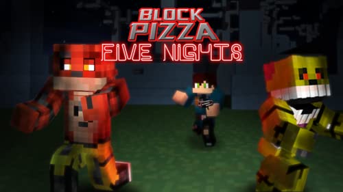 Block Pizza Five Nights