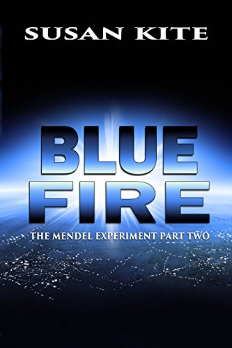 Blue Fire: The Mendel Experiment Part Two – Young Adult Science Fiction Adventure (English Edition)