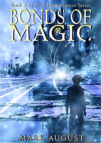 Bonds of Magic: Book 5 in the Chronomancer Series (English Edition)