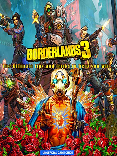 Borderlands 3: The ultimate tips and tricks to help you win (English Edition)