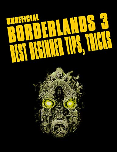 Borderlands 3 Unofficial BEST BEGINNER TIPS, TRICKS (English Edition)